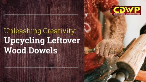 A person uses a lathe to carve a wooden dowel text reads unleashing creativity upcycling leftover wood dowels